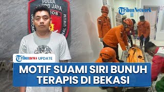 Motif Pembunuhan Terapis Spa yang di Kos Bekasi, Suami Siri Cemburu Korban Dekat Lelaki Lain