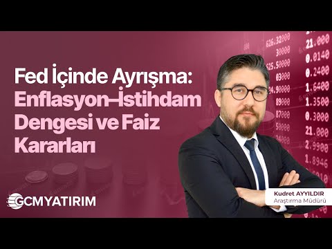 Fed İçinde Ayrışma: Enflasyon–İstihdam Dengesi ve Faiz Kararları