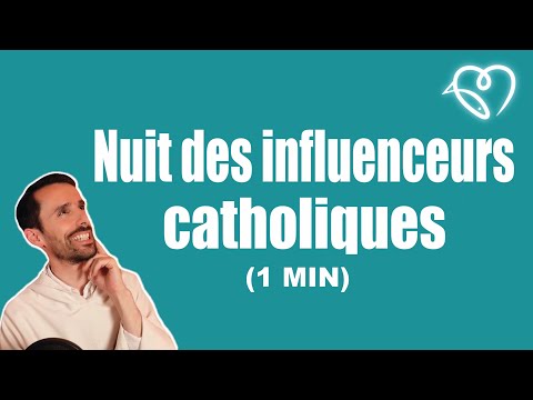 Nuit des influenceurs catholiques 1