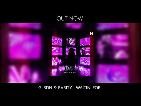 GLRDN & RVRITY - Waitin' For (Official Audio) [HARDTYPE RECORDS]