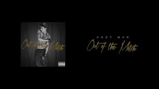 Andy Mar - Out of the Match (Audio)