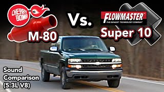Cherry Bomb M-80 vs. Flowmaster Super 10 - Which sounds better? - 5.3 V8