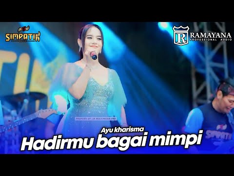 HADIRMU BAGAI MIMPI - AYU KHARISMA - LIVE SIMPATIK MUSIC RAMAYANA AUDIO - TULANGAN SIDOARJO