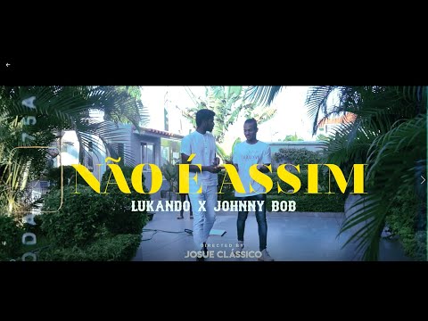 Lukando x Johnny B.O.B - Não É Assim (Official Video )