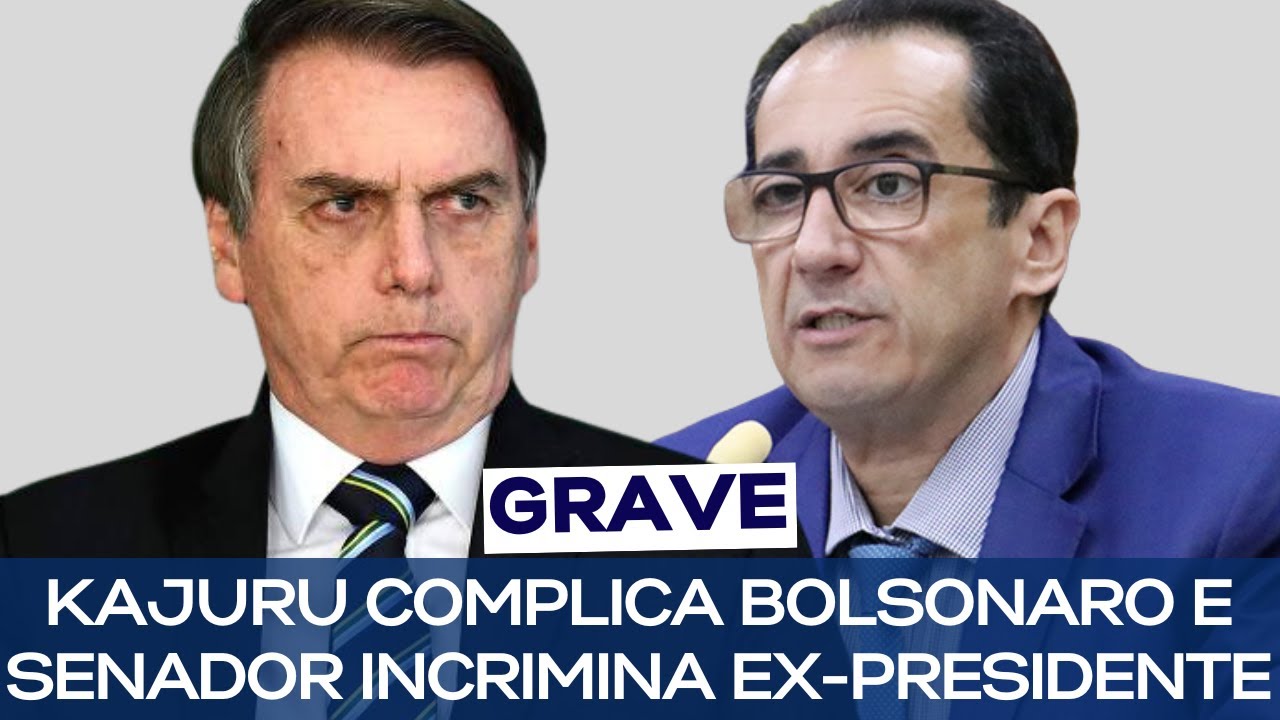 KAJURU COMPLICA BOLSONARO E SENADOR INCRIMINA EX-PRESIDENTE