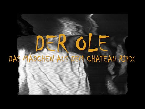 Der Ole - Das Mädchen aus dem Chateau Rikx (Offizielles Video)
