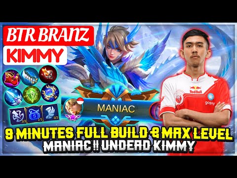 9 Minutes Full Build & Max Level, MANIAC Undead Kimmy [ BTR Branz Kimmy ] Mobile Legends