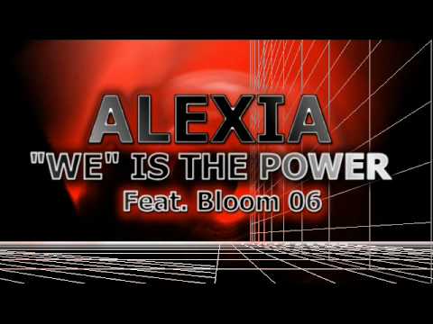 Alexia Feat. Bloom 06 - "WE" Is The Power (Il Branco)