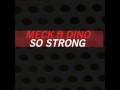 So Strong- Meck Feat. Dino 