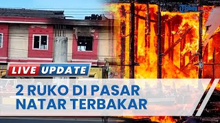 2 Unit Ruko di Pasar Natar Lampung Selatan Hangus Terbakar, Diduga akibat Korsleting Listrik