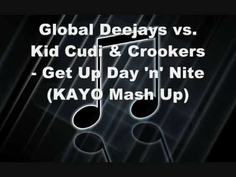 Global Deejays vs. Kid Cudi & Crookers - Get Up Day n Nite