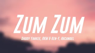 Zum Zum - Daddy Yankee, RKM &amp; Ken-Y, Arcangel (Lyrics) 🦑