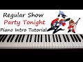 Regular Show Party Tonight Piano Intro Tutorial
