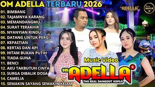 Download lagu BIMBANG - TAJAMNYA KARANG - MEMANDANGMU - SURAT TERAKHIR || OM ADELLA FULL ALBUM TERBARU 2026 mp3
