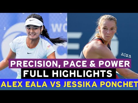Alex Eala Vs Jessika Ponchet Full Highlights • Precision Pace & Power From 2023