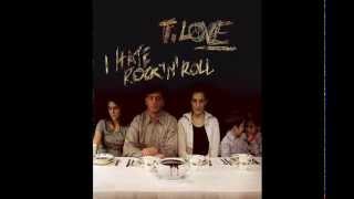 T.Love - I Hate Rock'n'Roll (2006) FULL ALBUM