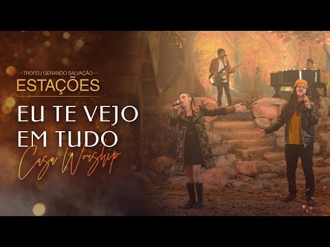 Casa Worship - Eu te vejo em tudo | Live Estações