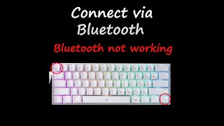 How to connect the Redragon Draconic keyboard to the bluetooth.  Bluetooth not working/ connecting.