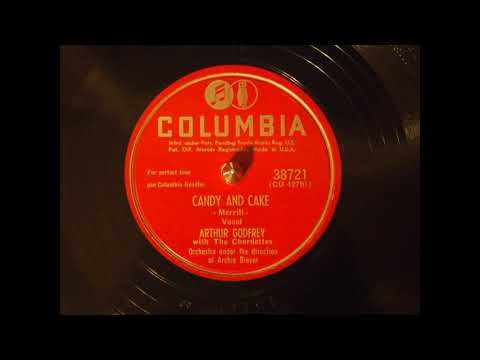Arthur Godfrey - Candy And Cake - 1950 - 78 RPM - Side A