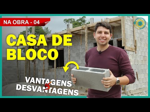 CASA DE BLOCO: VANTAGENS E DESVANTAGENS!!