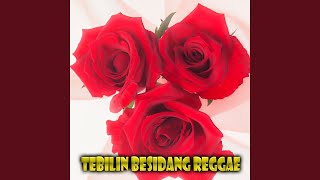 Download lagu Tebilin Besidang Reggae mp3