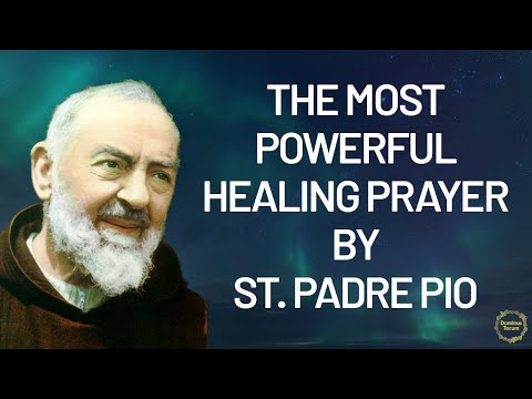 NEW VERSION The Most Powerful Healing Prayer by St. Padre Pio