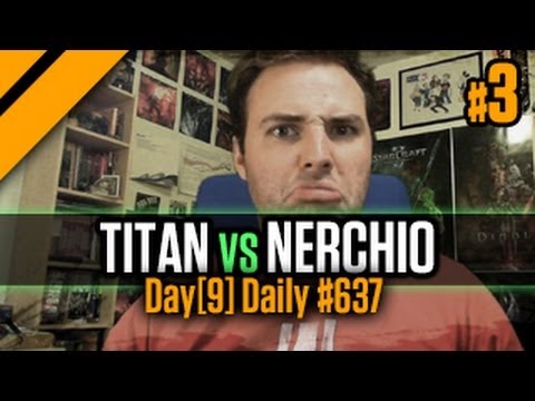 Day[9] Daily #637 - TitaN vs Nerchio P3