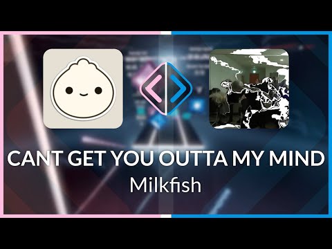 Beat Saber | BigOlDumplin | Milkfish - CANT GET YOU OUTTA MY MIND [Ex+] FC (SS #4) | SS 96.39%
