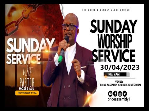 LIVE: BRIDE ASSEMBLY WORSHIP SERVICE WITH PASTOR MOSES ALU  SUN 30TH APRIL, 2023