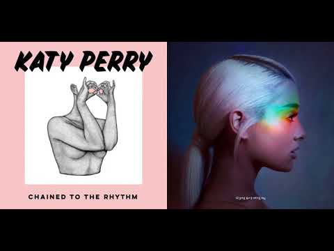 Katy Perry ft. Skip Marley VS Ariana Grande - Chained To The Rhythm/No Tears Left To Cry (Mashup)