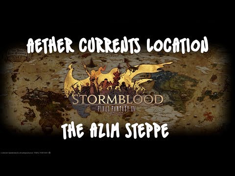 FFXIV Stormblood - Aether Currents | The Azim Steppe [Visual Guide]