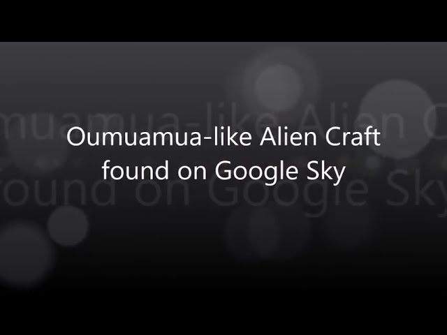Oumuamualike Alien Craft found on Google Sky 480p