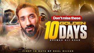 The 10 Days Allah Loves Most | Dhul Hijjah Reminder | Nouman Ali Khan