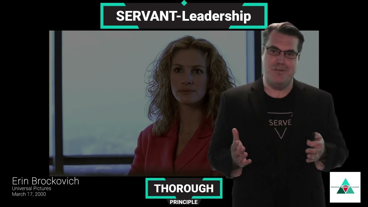THOROUGH: Servant-Leadership 101: Thorough Lesson (Erin Brockovich Example)