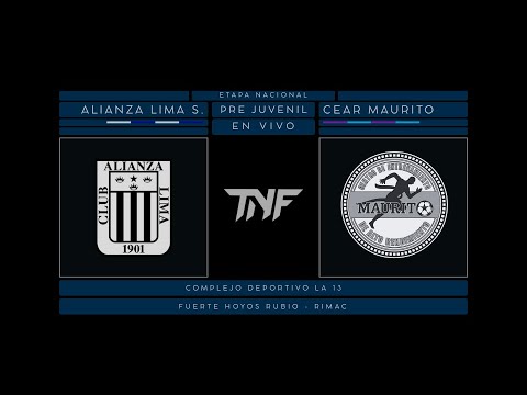 ALIANZA LIMA SJM (Lima)  🆚 CEAR MAURITO (Barranca) |🏆 TNF -Nacional -  Pre Juvenil
