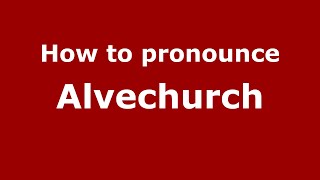How to pronounce Alvechurch