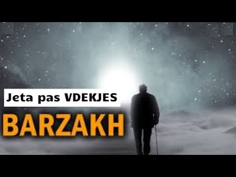 Jeta pas vdekjes - Jeta e Barzakh'ut