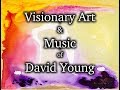 Visionary Art & Music of David Young