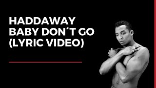 Haddaway - Baby Don´t Go (Lyric Video)