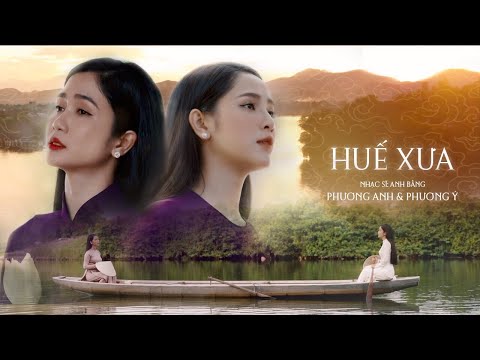 Huế Xưa - Phương Anh & Phương Ý | Official Music Video