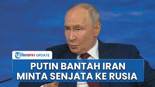 Putin Tegaskan Iran Tak Minta Senjata ke Rusia, Moskow Klaim Tak Ada Pasokan Militer Diberikan
