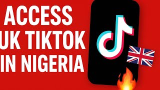 How to Create a UK TikTok Account in Nigeria (Step-by-Step Guide 2025)