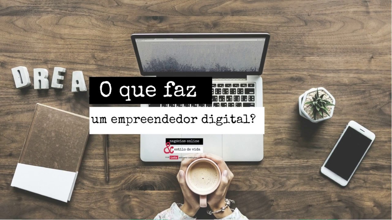 O que faz um empreendedor digital?