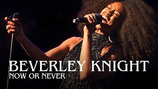 Beverley Knight: Now or Never (Official Music Video)