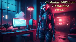 Amiga 3000 from a VR machine  P2 finale