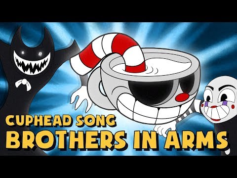 , title : 'CUPHEAD SONG (BROTHERS IN ARMS) LYRIC VIDEO - DAGames'