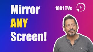 Mirror, stream, share and play — all with ONE app | 1001TVs