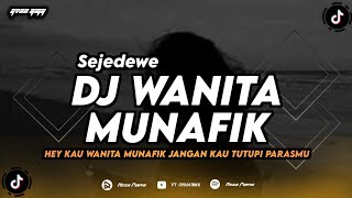 Download lagu DJ WANITA MUNAFIK - SEJEDEWE (HEY KAU WANITA MUNAFIK) REMIX TERBARU 2024 mp3