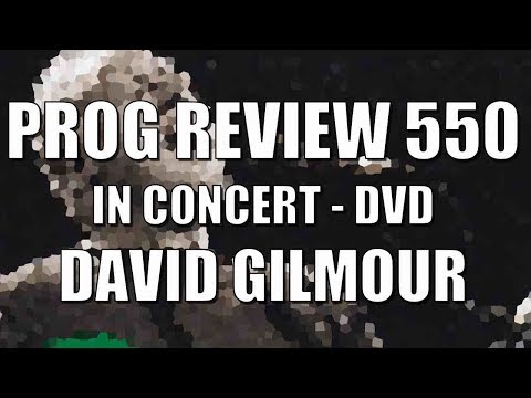 Prog Review 550 - In Concert - David Gilmour