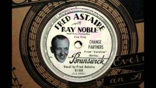 Change Partners - Fred Astaire (No.4 Billboard 1938)